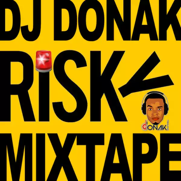 Dj Donak - Risky Mixtape Ft. Davido